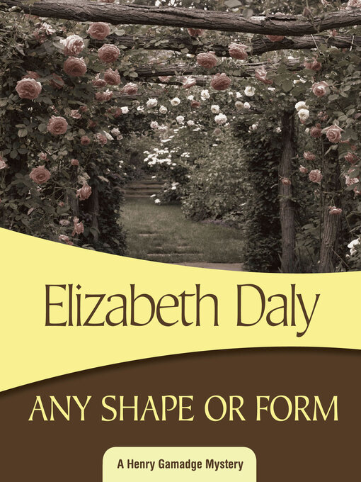 Title details for Any Shape or Form by Elizabeth Daly - Available